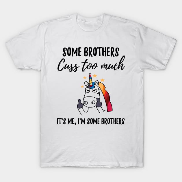 Brothers cuss too much T-Shirt by IndigoPine